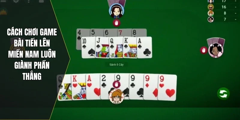 Cách chơi game bài tiến lên miền Nam
