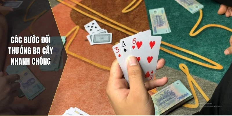 Các bước đổi thưởng ba cây nhanh chóng