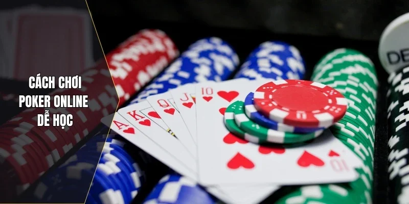 Cách chơi poker online dễ học